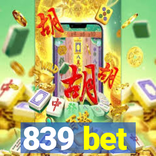 839 bet